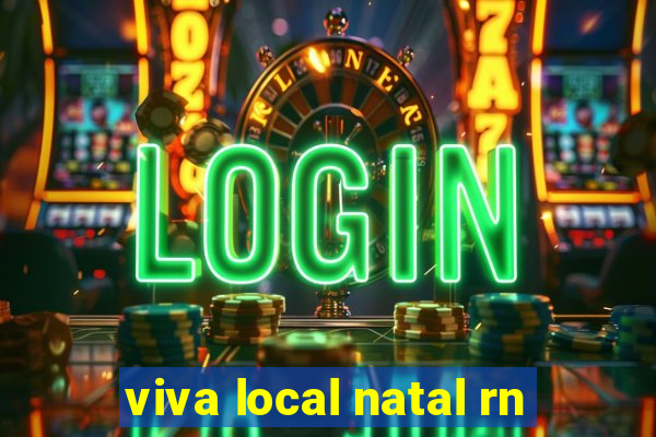 viva local natal rn